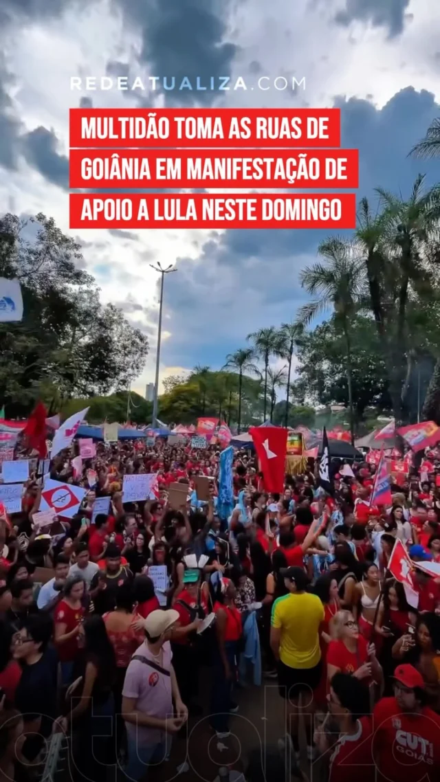 Milhares participam de ato pela reeleição de Lula em Goiânia
