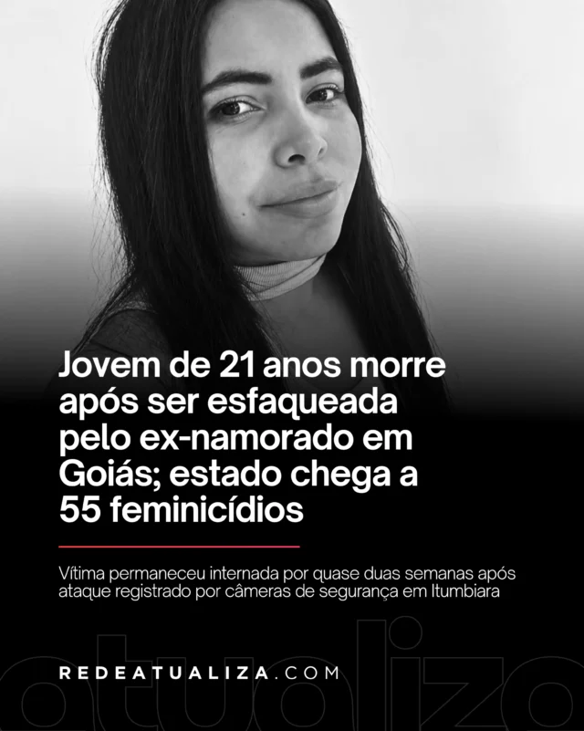 Jovem de 21 anos esfaqueada pelo ex-namorado morre em Itumbiara