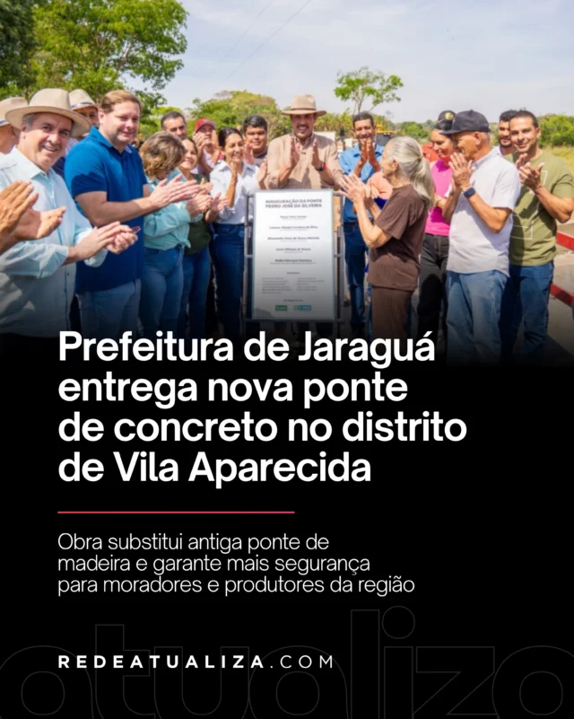 Jaraguá entrega nova ponte no distrito de Vila Aparecida