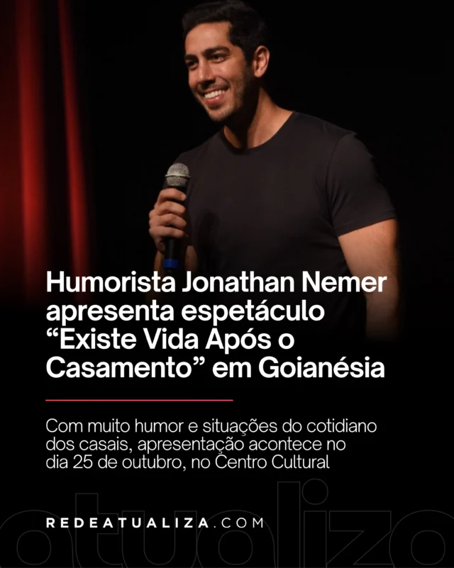 Jonathan Nemer apresenta “Existe Vida Após o Casamento” em Goianésia