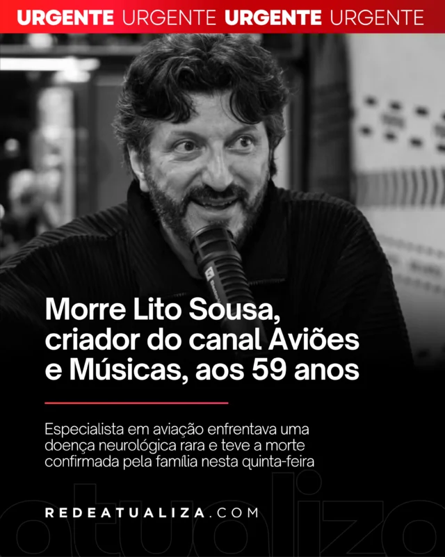 Morre Lito Sousa, do canal Aviões e Músicas, aos 59 anos